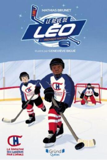 Couverture du livre « Le reve de leo v 01 premier match » de Mathias Brunet aux éditions Grund Quebec