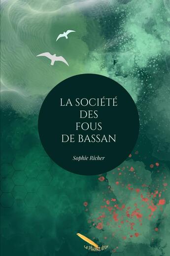 Couverture du livre « La société des Fous de Bassan » de Sophie Richer aux éditions La Plume D'or