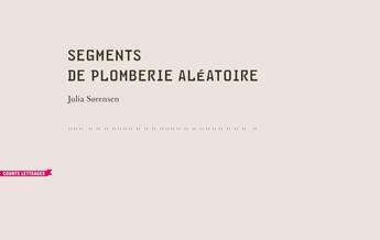 Couverture du livre « Segments de plomberie aléatoire » de Julia Sorensen aux éditions Heros Limite