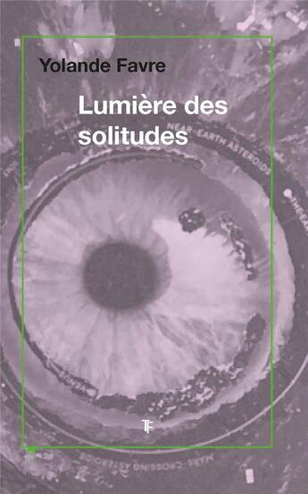 Couverture du livre « Lumiere des solitudes » de Favre Yolande aux éditions Torticolis Et Freres