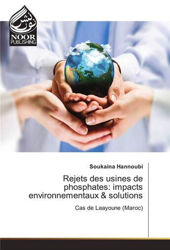 Couverture du livre « Rejets Des Usines De Phosphates: Impacts Environnementaux & Solutions » de Hannoubi-S aux éditions Noor Publishing