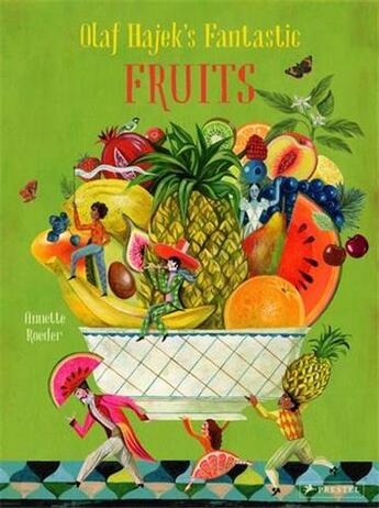 Couverture du livre « Olaf Hajek s fantastic fruits » de Annette Roeder et Olaf Hajek aux éditions Prestel