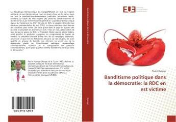 Couverture du livre « Banditisme politique dans la democratie: la rdc en est victime » de Nyengo Paulin aux éditions Editions Universitaires Europeennes