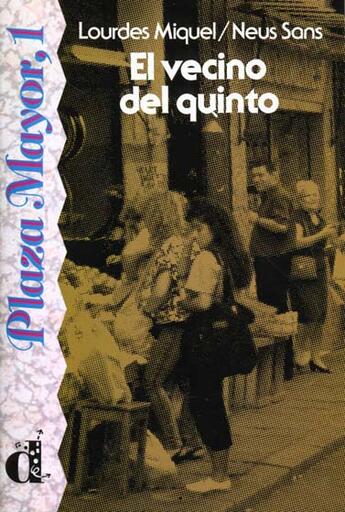 Couverture du livre « El vecino del quinto ; nivel 1 (édition 2007) » de Lourdes Miquel et Neus Sans aux éditions La Maison Des Langues