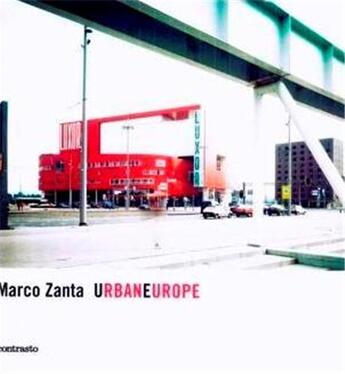 Couverture du livre « Marco zanta urbaneurope » de Zanta Marco aux éditions Contrasto