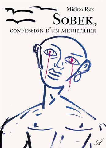 Couverture du livre « Sobek, confession d'un meurtrier » de Michto Rex aux éditions Atramenta