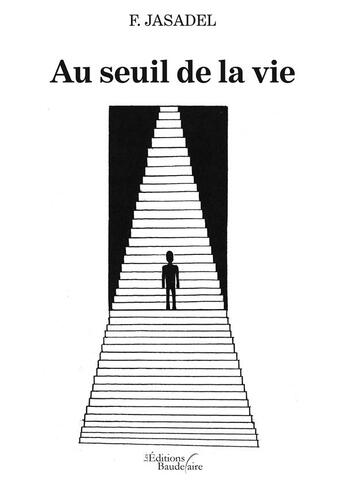 Couverture du livre « Au seuil de la vie » de F. Jasadel aux éditions Baudelaire