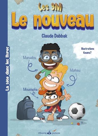 Couverture du livre « Le nouveau : les 3 M » de Claude Dabbak aux éditions Albouraq