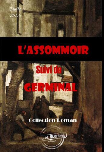 Couverture du livre « L'Assommoir ; Germinal » de Émile Zola aux éditions Ink Book