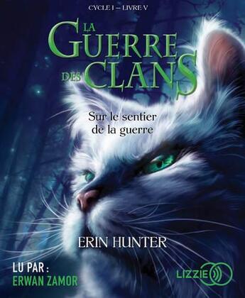 Couverture du livre « La guerre des clans - tome 5 sur le sentier de la guerre - vol05 » de Erin Hunter aux éditions Lizzie