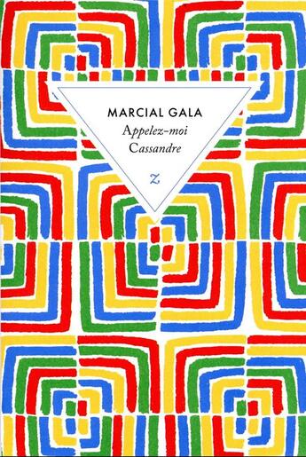 Couverture du livre « Appelez-moi Cassandre » de Marcial Gala aux éditions Zulma