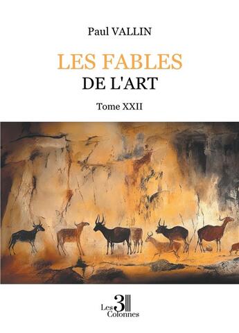 Couverture du livre « Les Fables de l'art Tome 22 » de Paul Vallin aux éditions Les Trois Colonnes