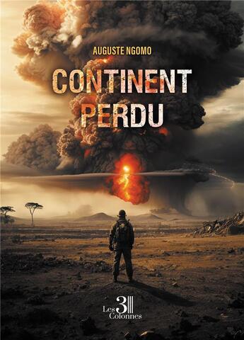 Couverture du livre « Continent perdu » de Auguste Ngomo aux éditions Les Trois Colonnes