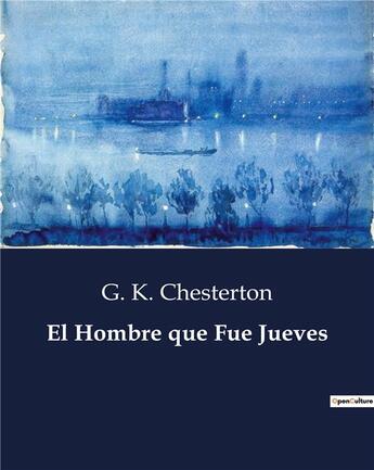 Couverture du livre « El Hombre que Fue Jueves » de Chesterton G. K. aux éditions Culturea