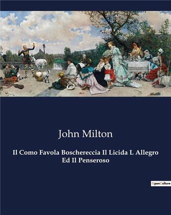 Couverture du livre « Il Como Favola Boschereccia Il Licida L Allegro Ed Il Penseroso » de John Milton aux éditions Culturea