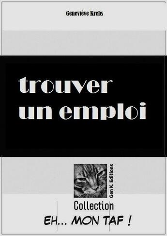 Couverture du livre « Trouver un emploi » de Geneviève Krebs aux éditions Genevieve Krebs