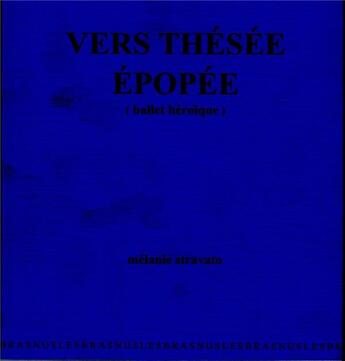 Couverture du livre « Vers thesee epopee - (ballet heroique) » de Stravato Melanie aux éditions Les Bras Nus