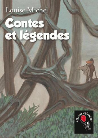 Couverture du livre « Contes et légendes » de Louise Michel aux éditions Noir Et Rouge