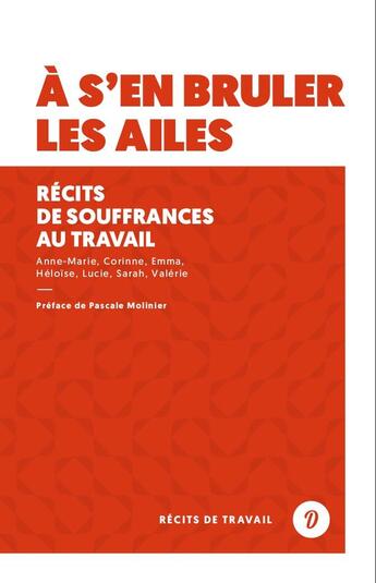 Couverture du livre « À s'en bruler les ailes : Récits de souffrance au travail » de Collectif/Molinier aux éditions Dire Le Travail