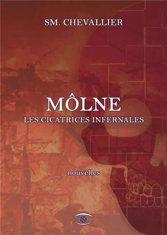 Couverture du livre « Môlne, les cicatrices infernales » de Sm Chevallier aux éditions Utoh