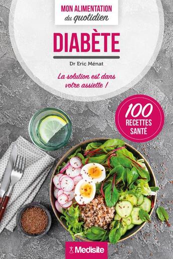 Couverture du livre « Diabete - mon alimentation du quotidien » de Eric Menat aux éditions Medisite