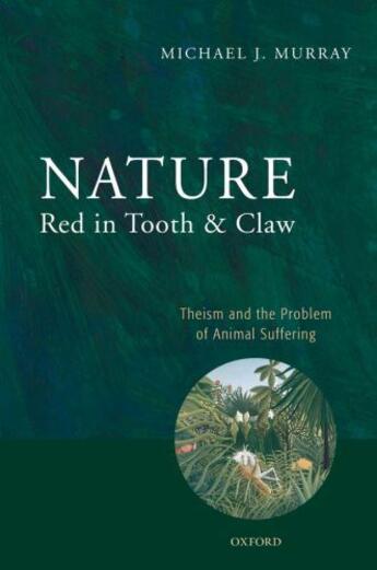 Couverture du livre « Nature Red in Tooth and Claw: Theism and the Problem of Animal Sufferi » de Murray Michael aux éditions Oup Oxford