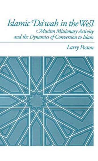 Couverture du livre « Islamic Da`wah in the West: Muslim Missionary Activity and the Dynamic » de Poston Larry aux éditions Oxford University Press Usa