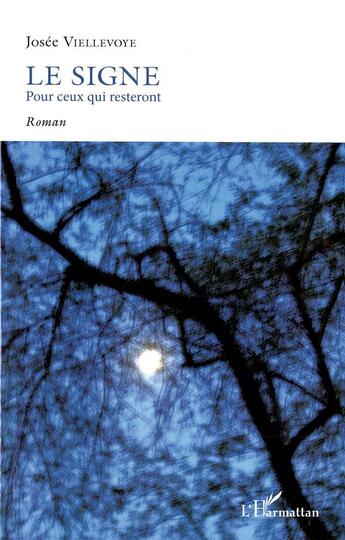 Couverture du livre « Le signe pour ceux qui resteront » de Josee Viellevoye aux éditions L'harmattan