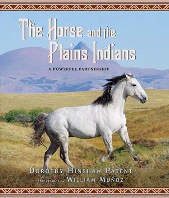 Couverture du livre « The Horse and the Plains Indians » de Patent Dorothy Hinshaw aux éditions Houghton Mifflin Harcourt