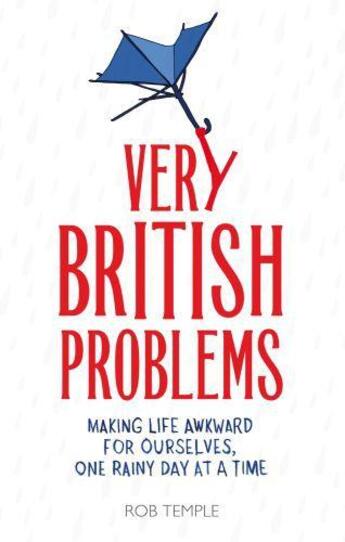 Couverture du livre « Very British Problems (all device version) » de Temple Rob aux éditions Little Brown Book Group Digital