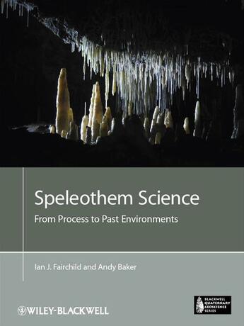 Couverture du livre « Speleothem Science » de Ian J. Fairchild et Andy Baker aux éditions Wiley-blackwell