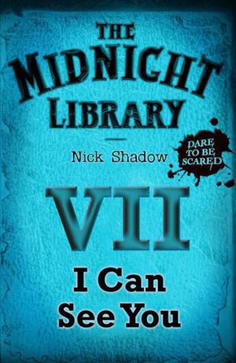 Couverture du livre « 7: I Can See You » de Nick Shadow aux éditions Hachette Children's Group