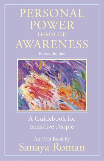 Couverture du livre « PERSONAL POWER THROUGH AWARENESS - A GUIDEBOOK FOR SENSITIVE PEOPLE » de Sanaya Roman aux éditions New World Library