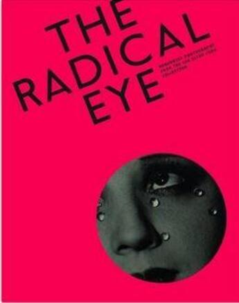 Couverture du livre « The radical eye : modernist photography from the sir elton john collection » de  aux éditions Tate Gallery