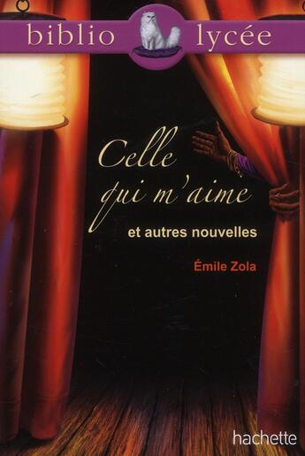 Couverture du livre « Celle qui m'aime et autres nouvelles » de Émile Zola et Isabelle De Lisle aux éditions Hachette Education