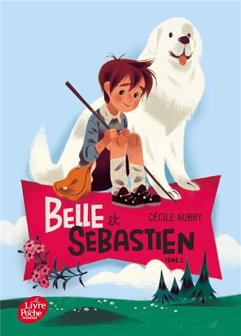 Couverture du livre « Belle et Sébastien Tome 2 ; le document secret » de Cécile Aubry aux éditions Le Livre De Poche Jeunesse