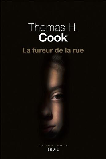 Couverture du livre « La fureur de la rue » de Thomas H. Cook aux éditions Seuil