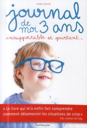 Couverture du livre « Journal de moi ; 3 ans insupportable et pourtant... » de Bunmi Laditan aux éditions Larousse