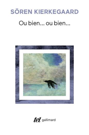 Couverture du livre « Ou bien... ou bien... » de SØRen Kierkegaard aux éditions Gallimard