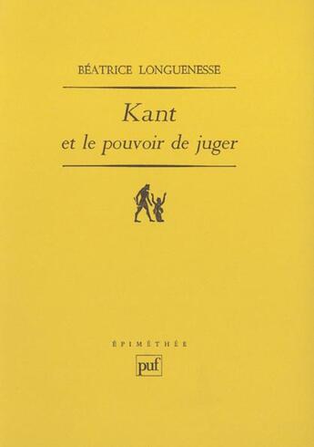 Couverture du livre « Kant et le pouvoir de juger » de Longuenesse Beatrice aux éditions Puf