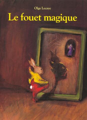 Couverture du livre « Fouet magique (le) » de Olga Lecaye aux éditions Ecole Des Loisirs