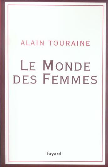 Couverture du livre « Le monde des femmes » de Alain Touraine aux éditions Fayard