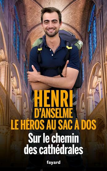 Couverture du livre « Sur le chemin des cathédrales » de Henri D' Anselme aux éditions Fayard