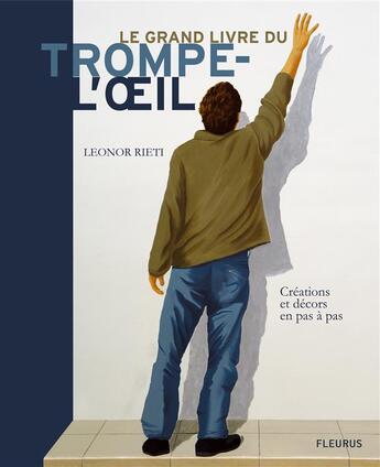 Couverture du livre « Le grand livre du trompe-l'oeil ; créations et décors en pas à pas » de Rieti aux éditions Mango