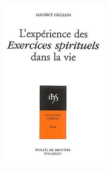 Couverture du livre « L'experience des exercices spirituels dans la vie » de Maurice Giuliani aux éditions Desclee De Brouwer