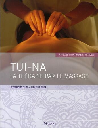 Couverture du livre « Thérapie par le massage Tui Na » de Kapner Sun W aux éditions Maloine