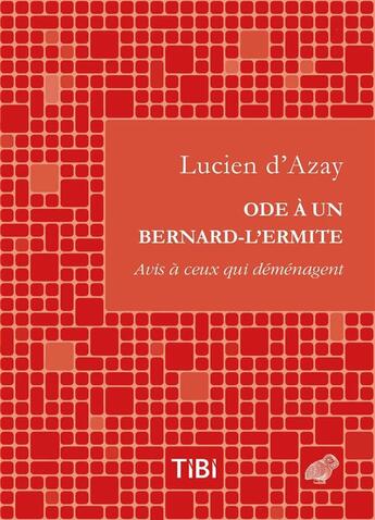 Couverture du livre « Ode à un bernard-l'ermite ; avis à ceux qui déménagent » de Lucien D' Azay aux éditions Belles Lettres