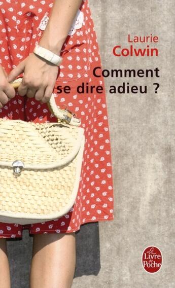 Couverture du livre « Comment se dire adieu ? » de Colwin-L aux éditions Le Livre De Poche