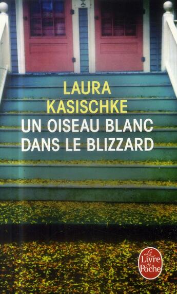 Couverture du livre « Un oiseau blanc dans le blizzard » de Laura Kasischke aux éditions Le Livre De Poche