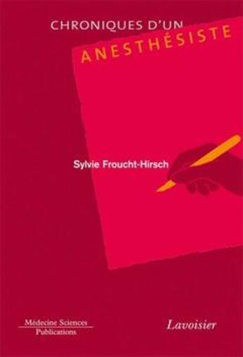 Couverture du livre « Chroniques d'un anesthésiste » de Sylvie Froucht-Hirsch aux éditions Lavoisier Medecine Sciences